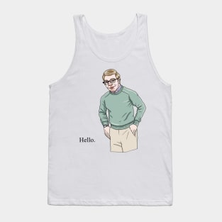 Hello. My name is Joe Pera Tank Top